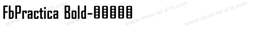 FbPractica Bold字体转换